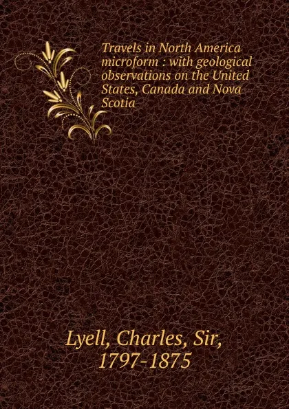 Обложка книги Travels in North America microform, Charles Lyell