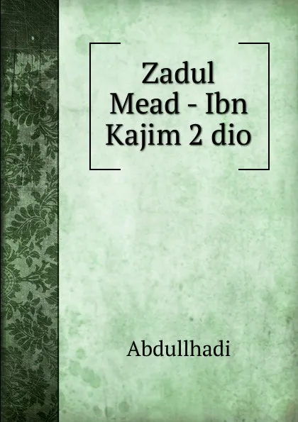 Обложка книги Zadul Mead - Ibn Kajim 2 dio, Abdullhadi