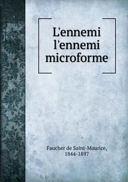 Обложка книги L.ennemi l.ennemi microforme, Faucher de Saint-Maurice