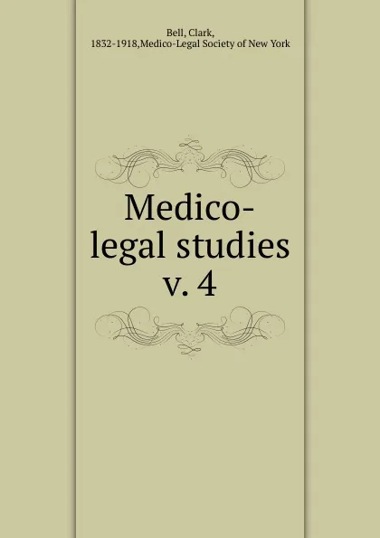 Обложка книги Medico-legal studies, Clark Bell