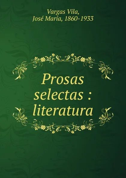 Обложка книги Prosas selectas, Vargas Vila