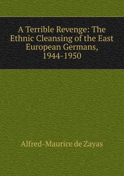 Обложка книги A Terrible Revenge, Alfred-Maurice de Zayas