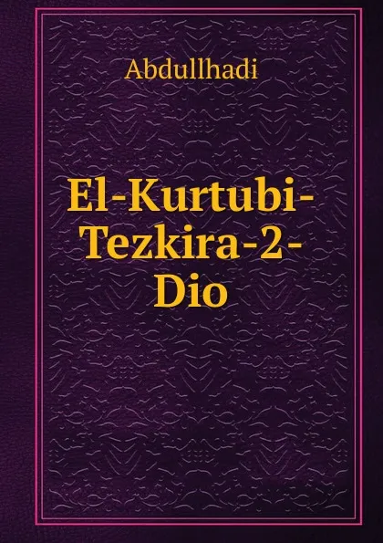 Обложка книги El-Kurtubi-Tezkira-2-Dio, Abdullhadi