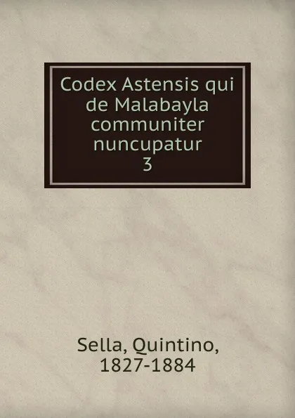 Обложка книги Codex Astensis qui de Malabayla communiter nuncupatur, Quintino Sella
