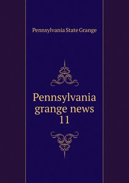 Обложка книги Pennsylvania grange news, Pennsylvania State Grange