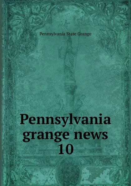 Обложка книги Pennsylvania grange news, Pennsylvania State Grange