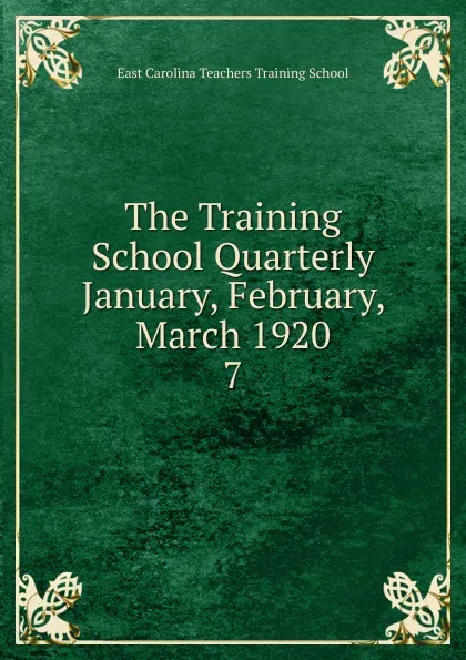 Обложка книги The Training School Quarterly January, February, March 1920, East Carolina Teachers Training School