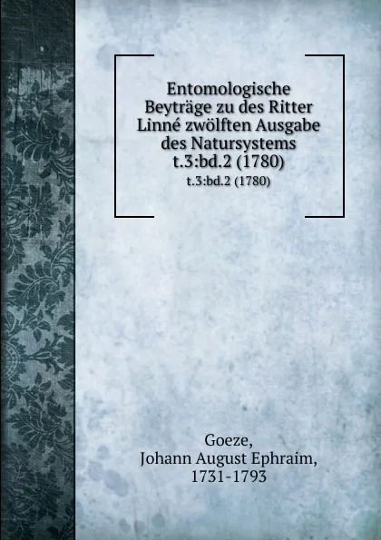 Обложка книги Entomologische Beytrage zu des Ritter Linne zwolften Ausgabe des Natursystems, Johann August Ephraim Goeze