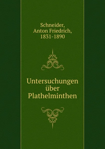 Обложка книги Untersuchungen uber Plathelminthen, Anton Friedrich Schneider