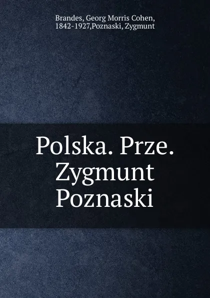 Обложка книги Polska. Prze. Zygmunt Poznaski, Brandes Georg Morris