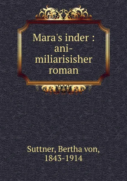 Обложка книги Mara.s inder, Bertha von Suttner