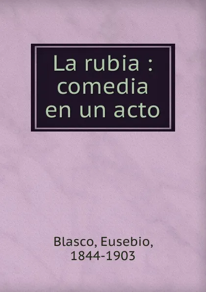 Обложка книги La rubia, Eusebio Blasco