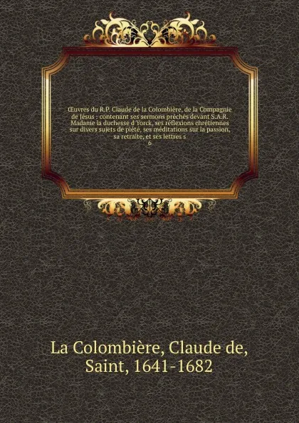 Обложка книги OEuvres du R.P. Claude de la Colombiere, de la Compagnie de Jesus, Claude de La Colombière