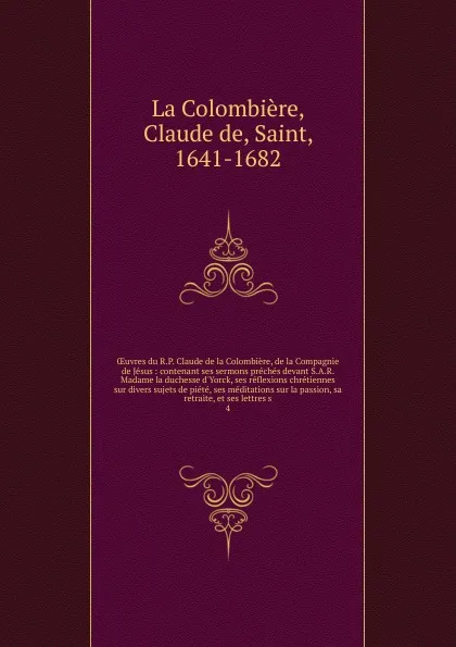 Обложка книги OEuvres du R.P. Claude de la Colombiere, de la Compagnie de Jesus, Claude de La Colombière