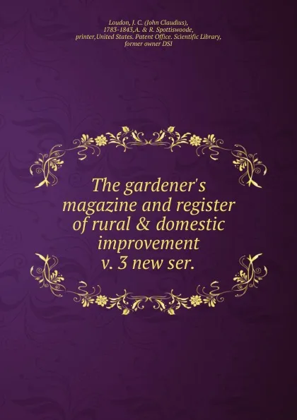 Обложка книги The gardener.s magazine and register of rural . domestic improvement, John Claudius Loudon