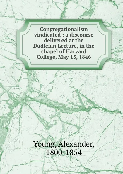 Обложка книги Congregationalism vindicated, Alexander Young