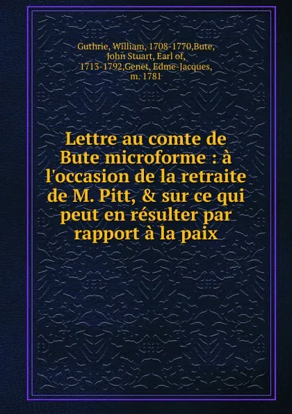 Обложка книги Lettre au comte de Bute microforme, William Guthrie