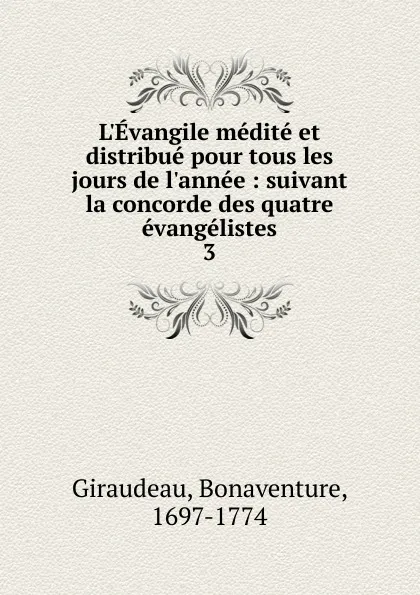 Обложка книги L.Evangile medite et distribue pour tous les jours de l.annee, Bonaventure Giraudeau