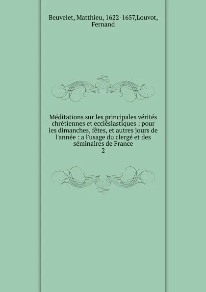 Обложка книги Meditations sur les principales verites chretiennes et ecclesiastiques, Matthieu Beuvelet