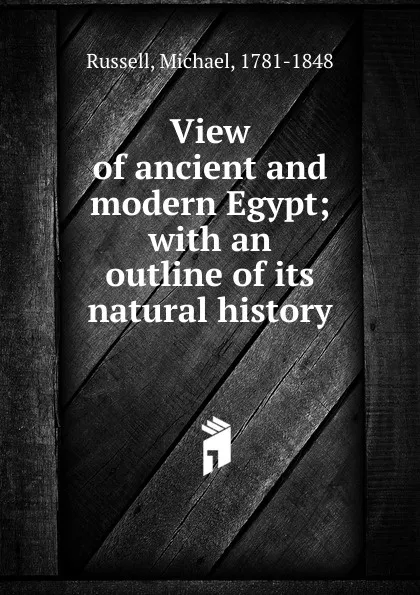Обложка книги View of ancient and modern Egypt, Michael Russell