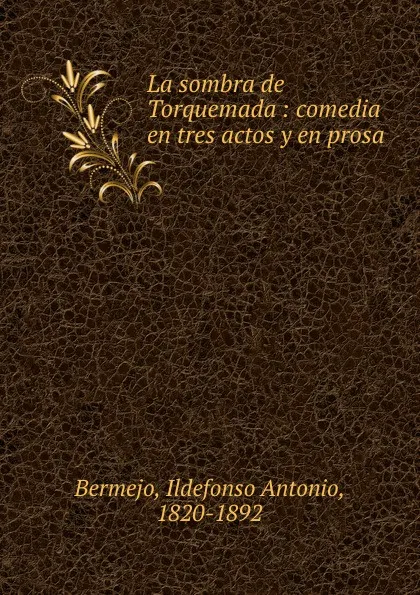 Обложка книги La sombra de Torquemada, Ildefonso Antonio Bermejo