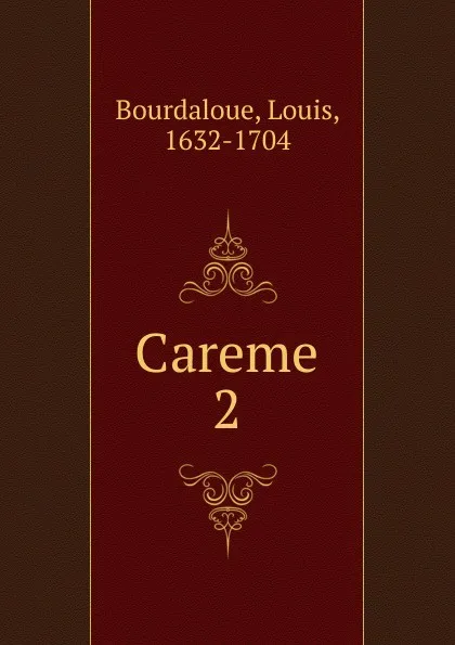 Обложка книги Careme, Bourdaloue Louis