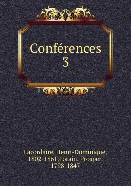 Обложка книги Conferences, Lacordaire Henri-Dominique