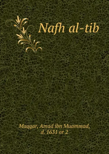 Обложка книги Nafh al-tib, Amad ibn Muammad Maqqar