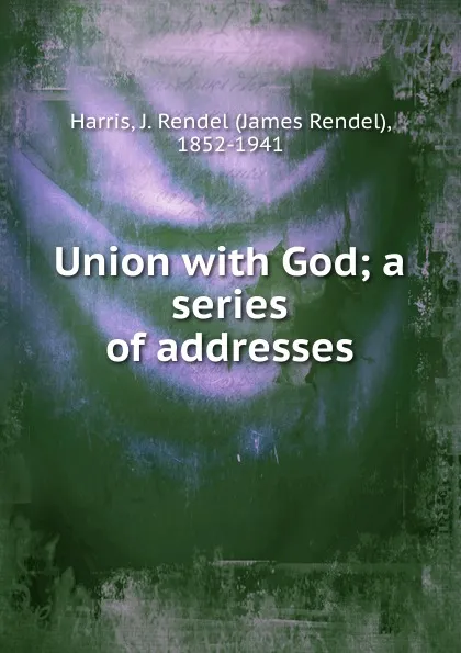 Обложка книги Union, J. Rendel Harris