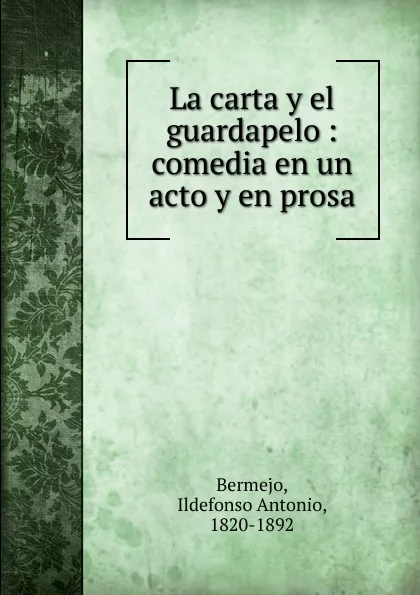 Обложка книги La carta y el guardapelo, Ildefonso Antonio Bermejo