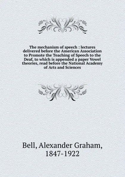 Обложка книги The mechanism of speech, Alexander Graham Bell