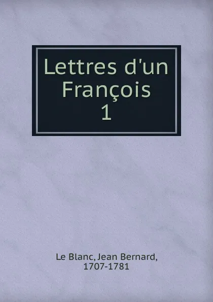 Обложка книги Lettres d.un Francois, Jean Bernard le Blanc