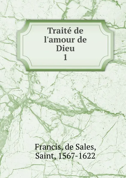 Обложка книги Traite de l.amour de Dieu, de Sales Francis