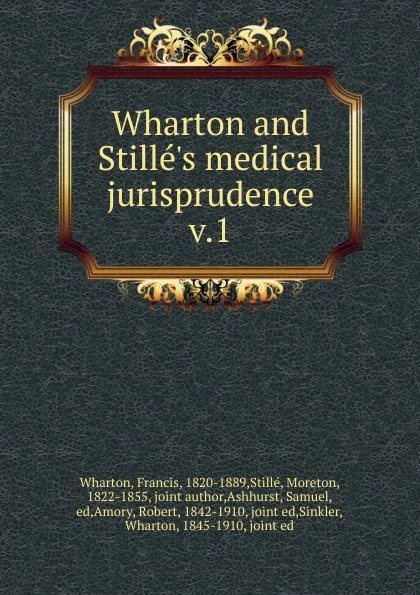 Обложка книги Wharton and Stille.s medical jurisprudence, Francis Wharton