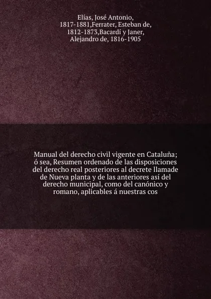 Обложка книги Manual del derecho civil vigente en Cataluna, José Antonio Elías