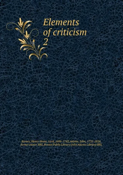 Обложка книги Elements of criticism, Henry Home Kames