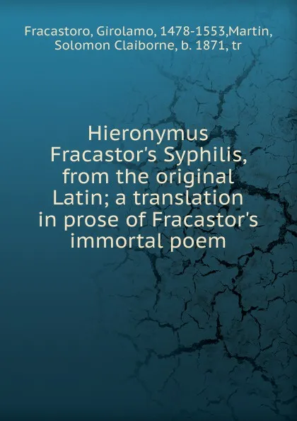 Обложка книги Hieronymus Fracastor.s Syphilis, from the original Latin, Girolamo Fracastoro