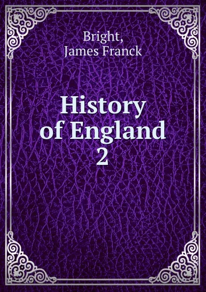 Обложка книги History of England, James Franck Bright
