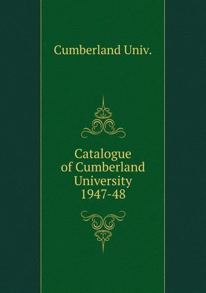 Обложка книги Catalogue of Cumberland University, Cumberland Univ