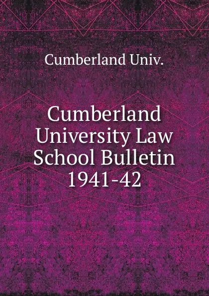 Обложка книги Cumberland University Law School Bulletin, Cumberland Univ