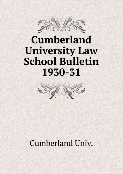 Обложка книги Cumberland University Law School Bulletin, Cumberland Univ