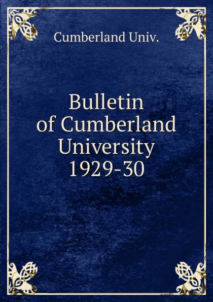 Обложка книги Bulletin of Cumberland University, Cumberland Univ