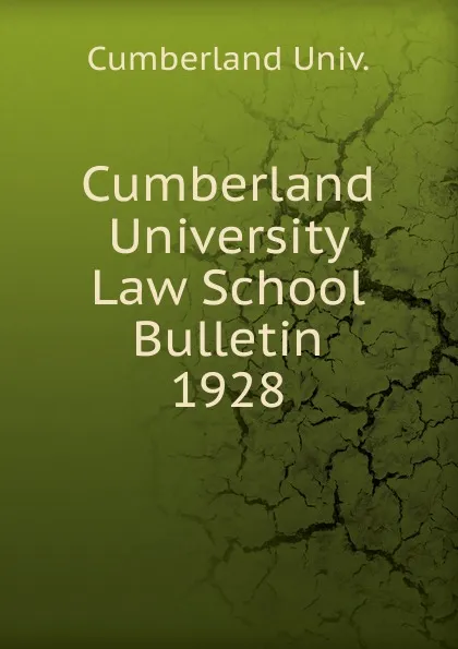 Обложка книги Cumberland University Law School Bulletin, Cumberland Univ