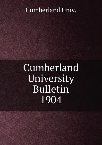 Обложка книги Cumberland University Bulletin, Cumberland Univ