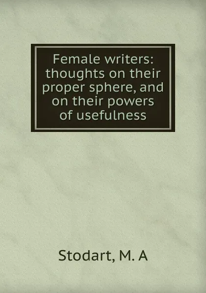 Обложка книги Female writers, M.A. Stodart