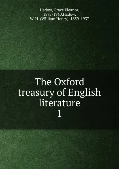 Обложка книги The Oxford treasury of English literature, Grace Eleanor Hadow