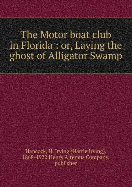 Обложка книги The Motor boat club in Florida, Harrie Irving Hancock