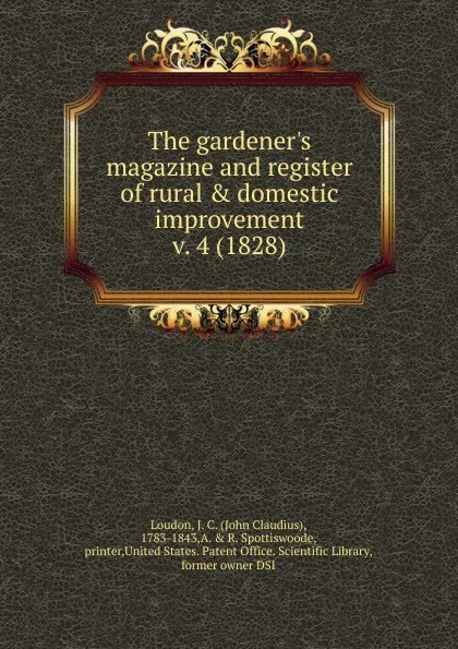 Обложка книги The gardener.s magazine and register of rural . domestic improvement, John Claudius Loudon