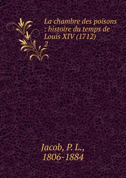 Обложка книги La chambre des poisons, P. L. Jacob