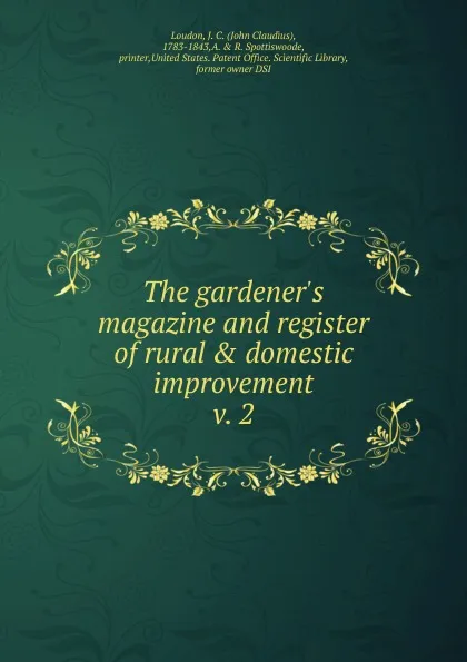 Обложка книги The gardener.s magazine and register of rural . domestic improvement, John Claudius Loudon